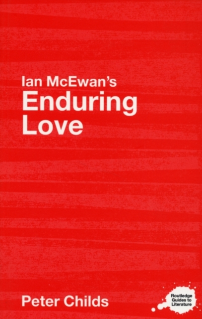 Ian McEwan's Enduring Love : A Routledge Guide, PDF eBook