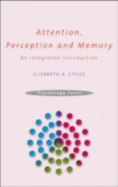 Attention, Perception and Memory : An Integrated Introduction, PDF eBook