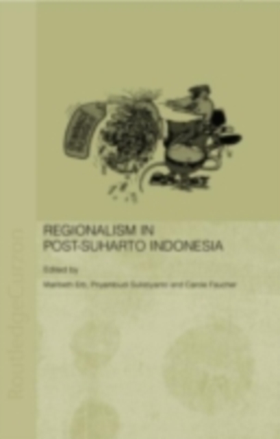 Regionalism in Post-Suharto Indonesia, PDF eBook