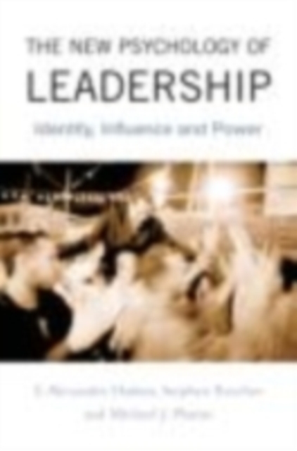 The New Psychology of Leadership : Identity, Influence and Power, EPUB eBook