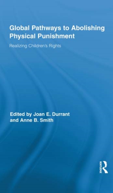 Global Pathways to Abolishing Physical Punishment : Realizing Children's Rights, EPUB eBook