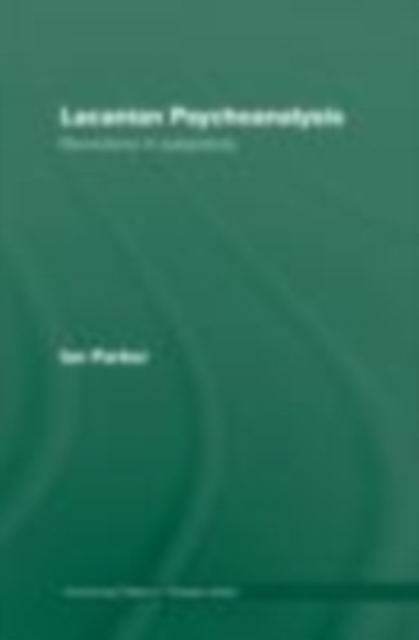 Lacanian Psychoanalysis : Revolutions in Subjectivity, EPUB eBook