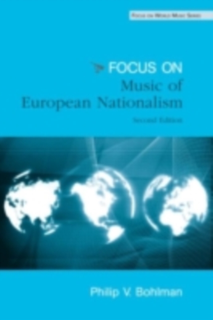 Focus: Music, Nationalism, and the Making of the New Europe, EPUB eBook