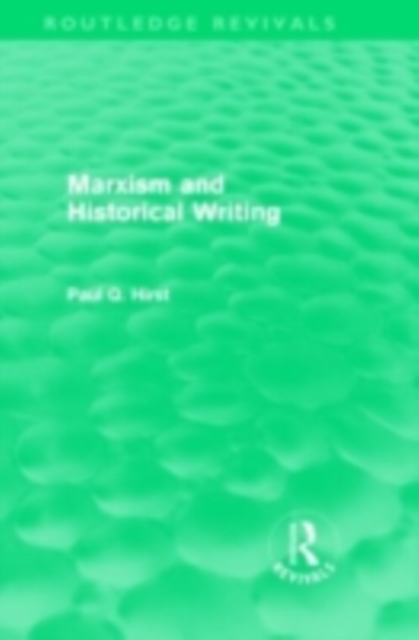 Marxism and Historical Writing (Routledge Revivals), EPUB eBook