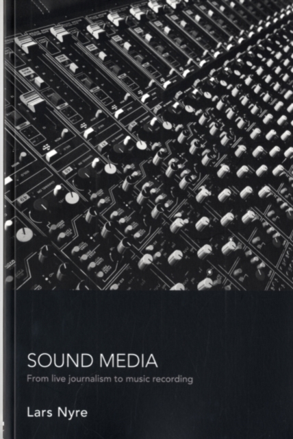 Sound Media : From Live Journalism to Music Recording, PDF eBook