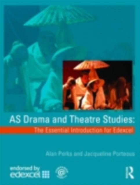 AS Drama and Theatre Studies: The Essential Introduction for Edexcel, PDF eBook