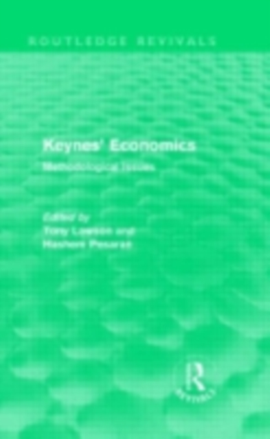 Keynes' Economics (Routledge Revivals) : Methodological Issues, PDF eBook