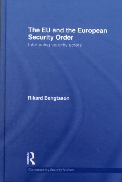 The EU and the European Security Order : Interfacing Security Actors, PDF eBook