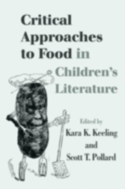 Critical Approaches to Food in Children's Literature, PDF eBook