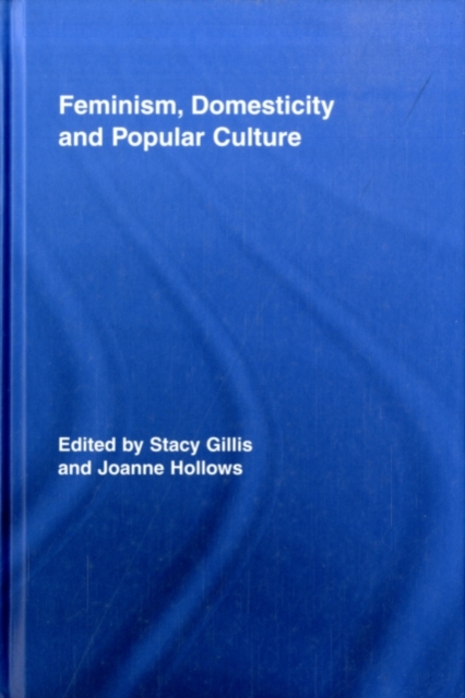 Feminism, Domesticity and Popular Culture, PDF eBook