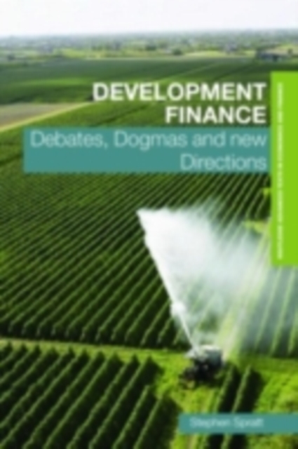 Development Finance : Debates, Dogmas and New Directions, PDF eBook