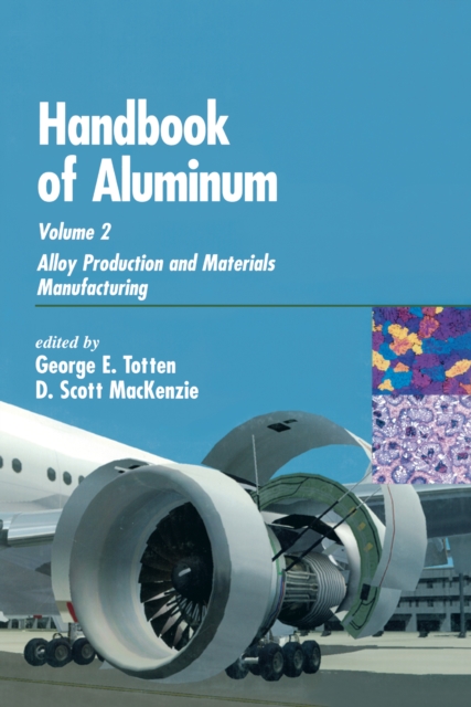 Handbook of Aluminum : Volume 2: Alloy Production and Materials Manufacturing, PDF eBook