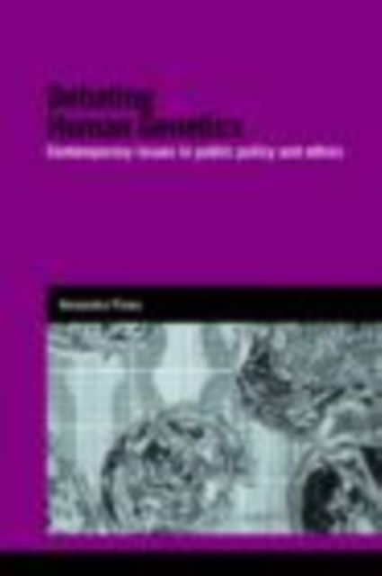 Debating Human Genetics : Contemporary Issues in Public Policy and Ethics, EPUB eBook