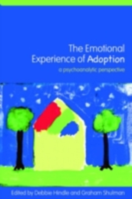 The Emotional Experience of Adoption : A Psychoanalytic Perspective, PDF eBook