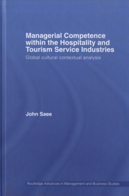 Managerial Competence within the Tourism and Hospitality Service Industries : Global Cultural Contextual Analysis, PDF eBook