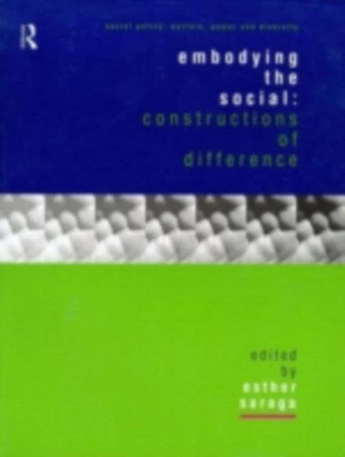 Embodying the Social : Constructions of Difference, PDF eBook