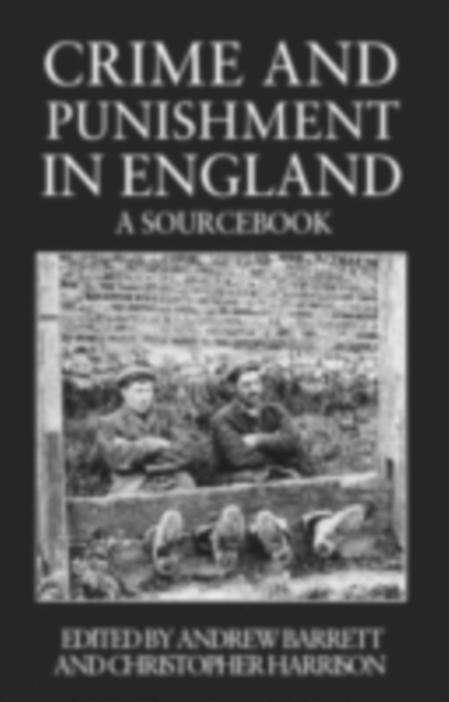 Crime and Punishment in England : A Sourcebook, PDF eBook