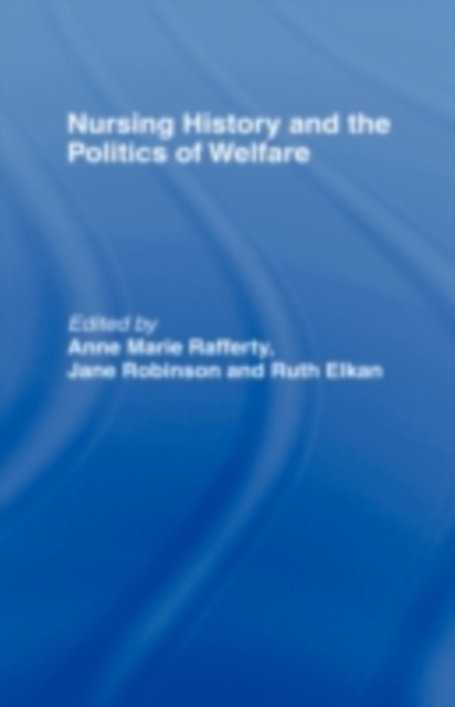 Nursing History and the Politics of Welfare, PDF eBook