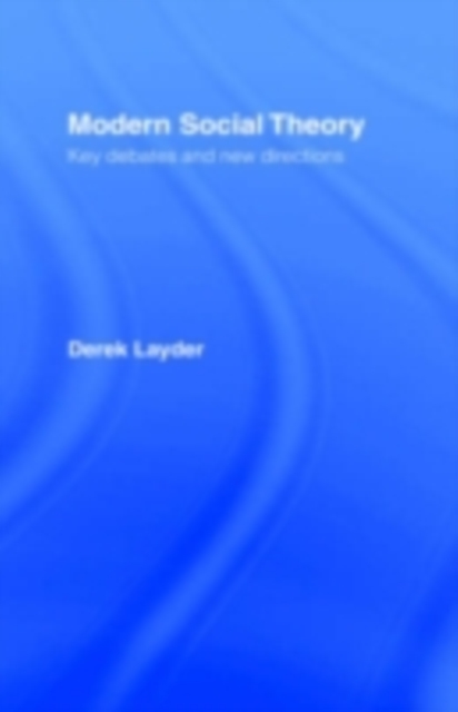 Modern Social Theory : Key Debates And New Directions, PDF eBook