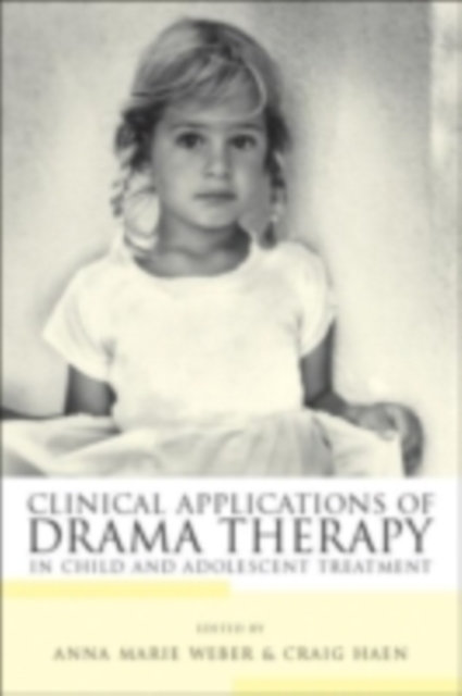 Clinical Applications of Drama Therapy in Child and Adolescent Treatment, PDF eBook