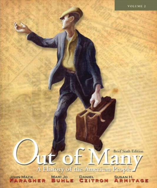Out of Many : A History of the American People, Brief Edition, Volume 2 (Chapters 17-31), Paperback / softback Book