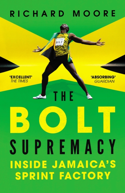 The Bolt Supremacy : Inside Jamaica’s Sprint Factory, Paperback / softback Book