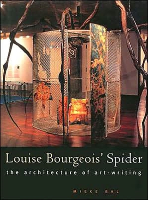 Louise Bourgeois' Spider : The Architecture of Art-Writing, Hardback Book