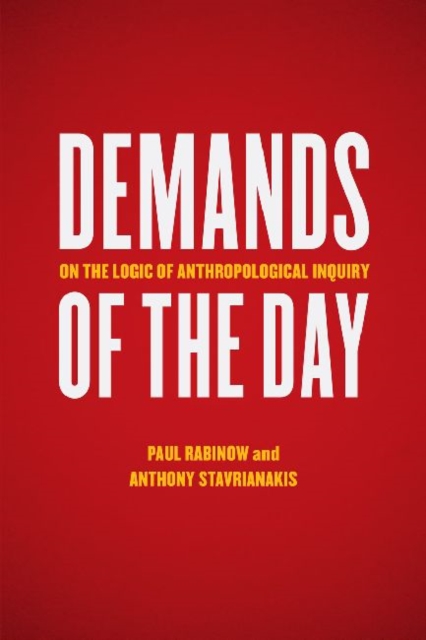 Demands of the Day : On the Logic of Anthropological Inquiry, Paperback / softback Book