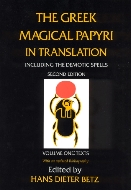 The Greek Magical Papyri in Translation, Including the Demotic Spells, Volume 1, Paperback / softback Book