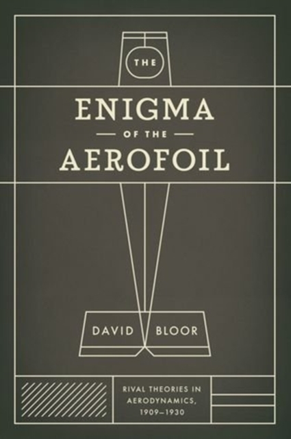 The Enigma of the Aerofoil : Rival Theories in Aerodynamics, 1909-1930, Hardback Book