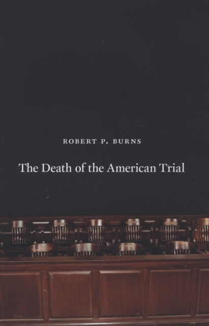 The Death of the American Trial, Hardback Book