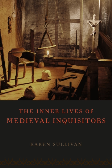 The Inner Lives of Medieval Inquisitors, Paperback / softback Book