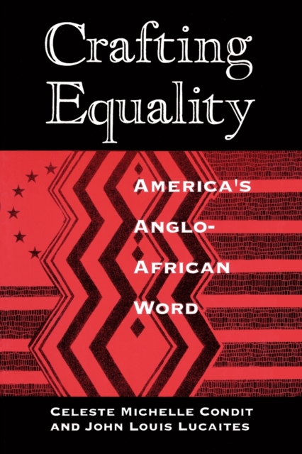 Crafting Equality : America's Anglo-African Word, Paperback / softback Book