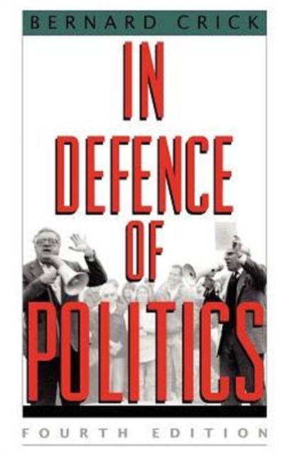 In Defence of Politics, Paperback / softback Book