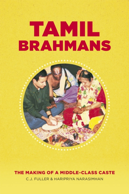 Tamil Brahmans : The Making of a Middle-Class Caste, Paperback / softback Book