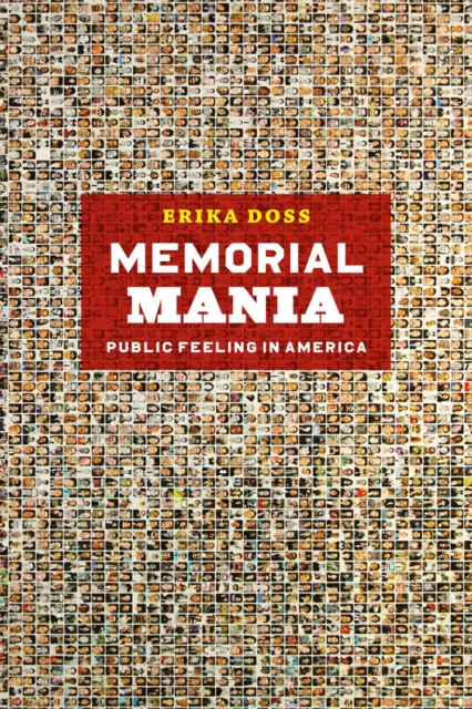 Memorial Mania – Public Feeling in America, Paperback / softback Book