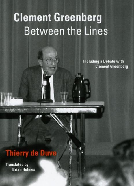 Clement Greenberg Between the Lines : Including a Debate with Clement Greenberg, Paperback / softback Book