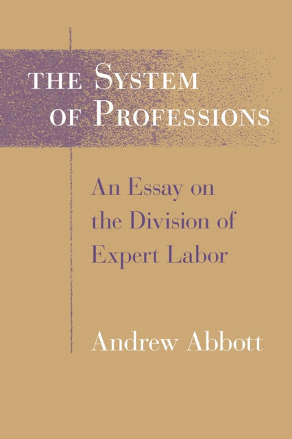 The System of Professions : An Essay on the Division of Expert Labor, EPUB eBook