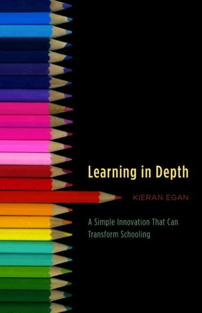 Learning in Depth : A Simple Innovation That Can Transform Schooling, Hardback Book