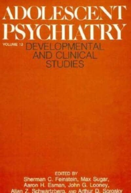 Adolescent Psychiatry : Developmental and Clinical Studies v. 12, Hardback Book