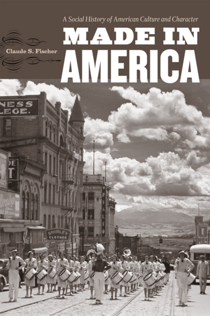 Made in America : A Social History of American Culture and Character, Paperback / softback Book