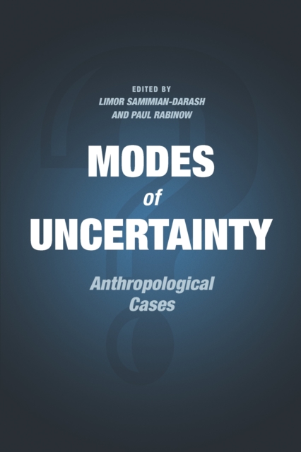 Modes of Uncertainty : Anthropological Cases, Hardback Book