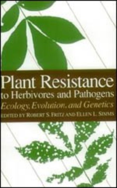 Plant Resistance to Herbivores and Pathogens : Ecology, Evolution, and Genetics, Hardback Book