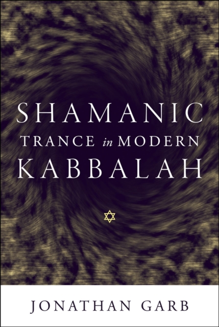 Shamanic Trance in Modern Kabbalah, Hardback Book