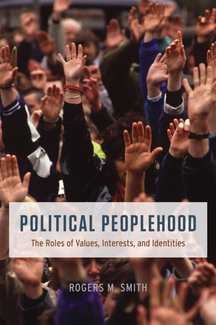 Political Peoplehood : The Roles of Values, Interests, and Identities, Paperback / softback Book