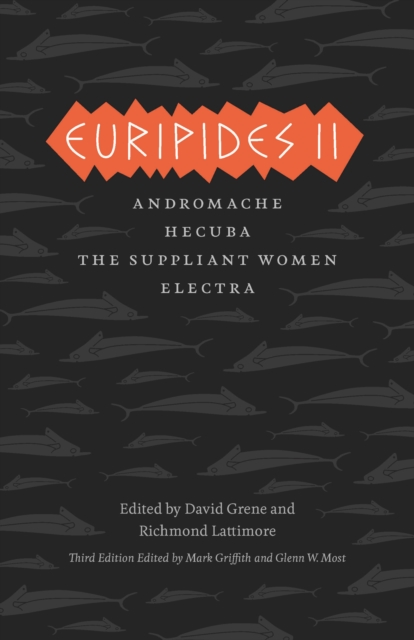 Euripides II : Andromache, Hecuba, The Suppliant Women, Electra, Hardback Book