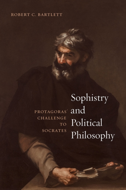 Sophistry and Political Philosophy : Protagoras' Challenge to Socrates, Hardback Book