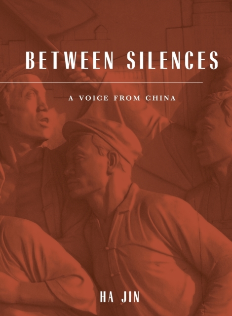 Between Silences : A Voice from China, Paperback / softback Book