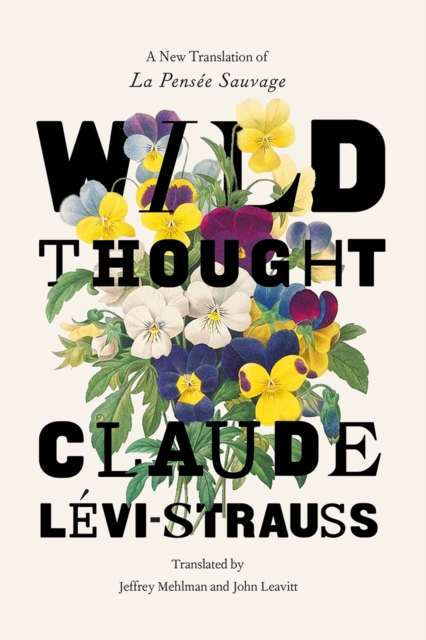 Wild Thought : A New Translation of "la Pensee Sauvage", Paperback / softback Book
