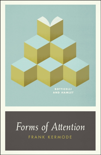 Forms of Attention : Botticelli and Hamlet, Paperback / softback Book